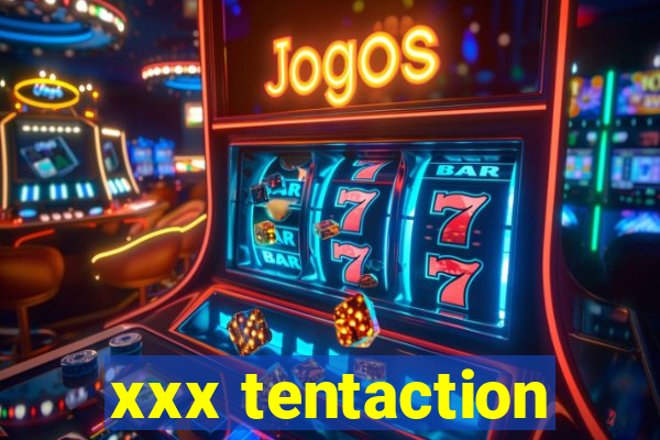 xxx tentaction